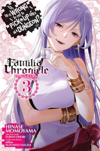 [Is It Wrong To Try To Pick Up Girls In A Dungeon?: Familia Chronicle Episode Freya: Volume 3 (Product Image)]