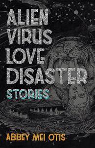 [Alien Virus Love Disaster: Stories (Product Image)]