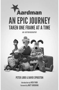 [Aardman: An Epic Journey: Taken One Frame At A Time (Signed Hardcover Edition) (Product Image)]