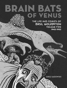 [Brain Bats Of Venus: The Life & Comics Of Basil Wolverton: Volume 2 (Hardcover) (Product Image)]
