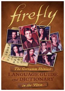 [Firefly: The Gorramn Shiniest Language Guide & Dictionary (Hardcover) (Product Image)]