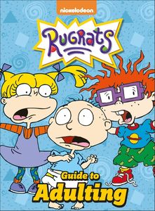 [Nickelodeon: The Rugrats Guide To Adulting (Hardcover) (Product Image)]