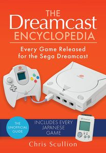 [The Dreamcast Encyclopedia: Every Game Released For The Sega Dreamcast (Hardcover) (Product Image)]
