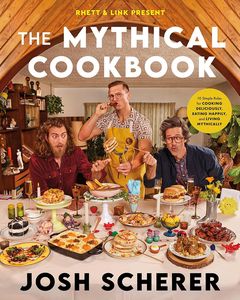 [Rhett & Link Present: The Mythical Cookbook (Hardcover) (Product Image)]