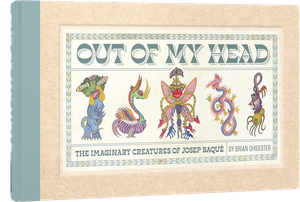[Out Of My Head: The Imaginary Creatures Of Josep Baque (Hardcover) (Product Image)]