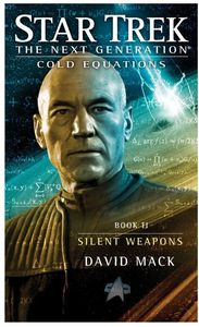[Star Trek: The Next Generation: Cold Equations: Book 2: Silent Weapons (Product Image)]