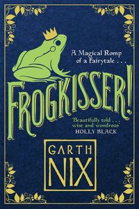 [Frogkisser!: A Magical Romp Of A Fairytale (Product Image)]