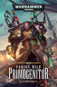 [Warhammer 40K: Fabius Bile: Primogenitor (Product Image)]