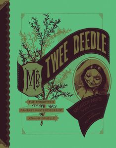 [Mr Twee Deedle: Raggedy Ann's Sprightly Cousin: The Forgotten Fantasy Masterpieces Of Johnny Gruelle (Hardcover) (Product Image)]