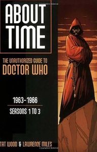 [Doctor Who: About Time: Volume 1: The Unauthorized Guide To Doctor Who (Product Image)]