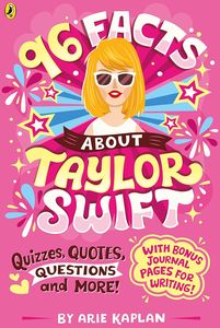 [96 Facts About Taylor Swift: Quizzes, Quotes, Questions & More! (Product Image)]