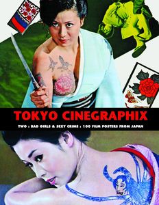 [Tokyo Cinegraphix: Two Bad Girls & Sexy Crime: 100 Film Posters From Japan (Product Image)]
