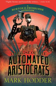 [Burton & Swinburne: Book 6: Rise Of The Automated Aristocrats (Product Image)]