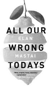 [All Our Wrong Todays (Hardcover) (Product Image)]