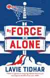 [The cover for By Force Alone (Signed Edition)]