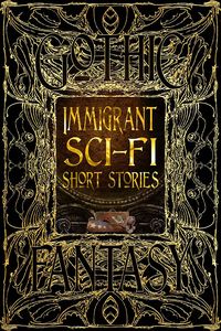 [Immigrant Sci-Fi Short Stories: Gothic Fantasy (Hardcover) (Product Image)]