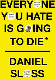 [Everyone You Hate Is Going To Die (Signed Hardcover) (Product Image)]