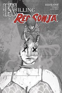 [Killing Red Sonja #1 (Ward Grayscale Variant) (Product Image)]
