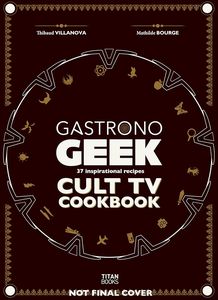 [Gastronogeek: Cult TV Cookbook (Hardcover) (Product Image)]