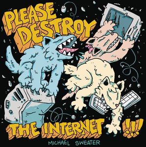 [Please Destroy The Internet (Product Image)]