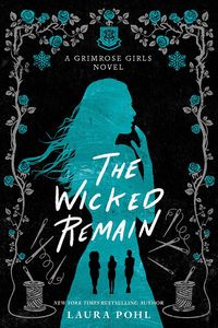 [The Grimrose Girls: Book 2: The Wicked Remain  (Product Image)]