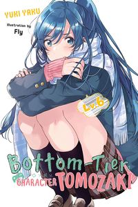 [Bottom-Tier Character Tomozaki: Volume 6 (Light Novel) (Product Image)]