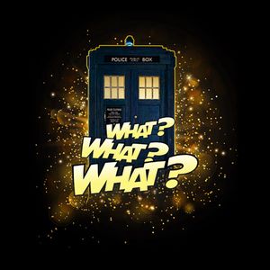 [Doctor Who: Sweatshirt: What? What? What? By Kelly Yates (Forbidden Planet SDCC 2023 Exclusive) (Product Image)]