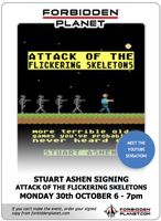 [Stuart Ashen Signing Attack of the Flickering Skeletons (Bristol) (Product Image)]