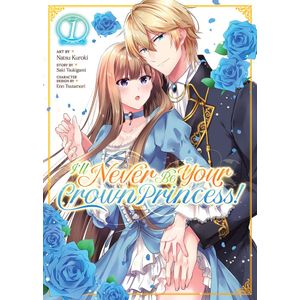 [I'll Never Be Your Crown Princess: Volume 1 (Product Image)]