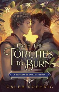 [Remixed Classics: Book 7: Teach The Torches To Burn: A Romeo & Juliet Remix (Hardcover) (Product Image)]
