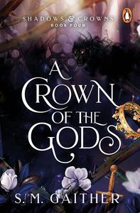 [Shadows & Crowns: Book 4: A Crown Of The Gods (Product Image)]