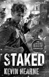 [The Iron Druid Chronicles: Book 8: Staked (Product Image)]