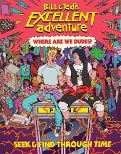 [Bill & Ted's Excellent Adventure: Where Are We Dudes? (Hardcover) (Product Image)]