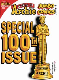 [The cover for World Of Archie: Jumbo Comics Digest #100]