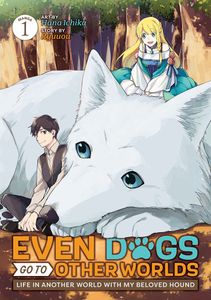 [Even Dogs Go To Other Worlds: Life In Another World With My Beloved Hound: Volume 1 (Product Image)]