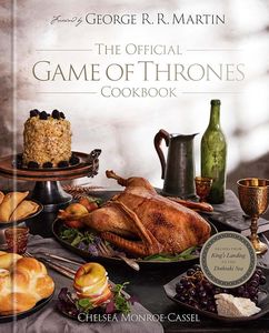[The Official Game Of Thrones Cookbook: Recipes From King's Landing To The Dothraki Sea (Product Image)]