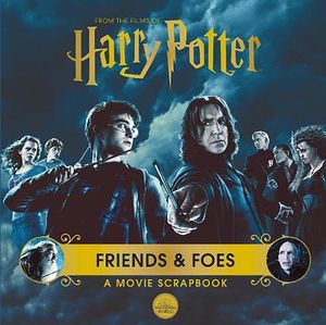 [Harry Potter: Friends & Foes: A Movie Scrapbook (Product Image)]