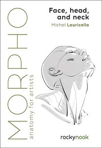 [Morpho: Anatomy For Artists: Book 10: Face, Head & Neck (Product Image)]