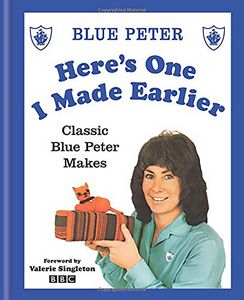 [Here's One I Made Earlier: Classic Blue Peter Makes (Hardcover) (Product Image)]