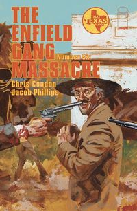 [The cover for The Enfield Gang Massacre #6 (Cover A Jacob Phillips)]