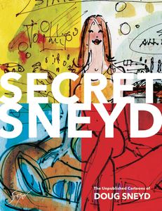 [Secret Sneyd: The Unpublished Cartoons Of Doug Sneyd (Hardcover) (Product Image)]