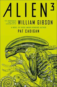 [Alien 3: The Unproduced Screenplay By William Gibson (Product Image)]