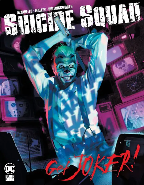Cover of Suicide Squad: Get Joker #1 shows Joker with a bat raised behind him. Surrounding him are screens showing the members of the Suicide Squad.