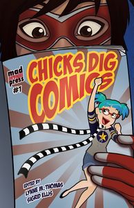 [Chicks Dig Comics: A Celebration Of Comic Books By The Women Who Love Them (Product Image)]