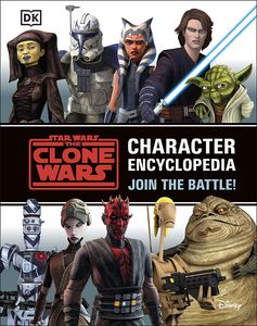 [Star Wars: The Clone Wars: Character Encyclopedia: Join The battle! (Hardcover) (Product Image)]