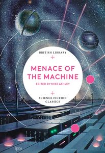 [Menace Of The Machine: British Library Science Fiction Classics (Product Image)]