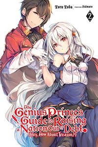 [The Genius Prince's Guide To Raising a Nation Out Of Debt: Volume 2 (Light Novel) (Product Image)]