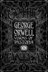 [George Orwell Visions Of Dystopia (Product Image)]