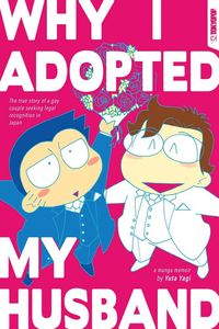 [Why I Adopted My Husband: The True Story Of A Gay Couple Seeking Legal Recognition In Japan (Product Image)]