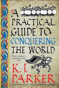 [A Practical Guide To Conquering The World: The Siege: Book 3 (Product Image)]
